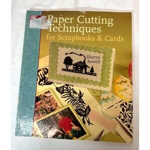 Paper Cutting Techniques For Scrapbooks & Cards By Sharyn Sowell